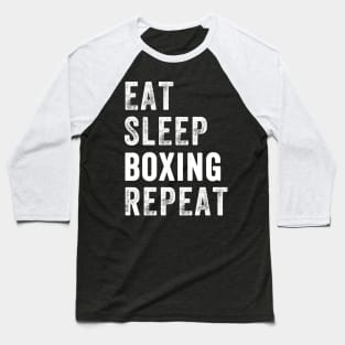 Eat sleep boxing repeat Baseball T-Shirt